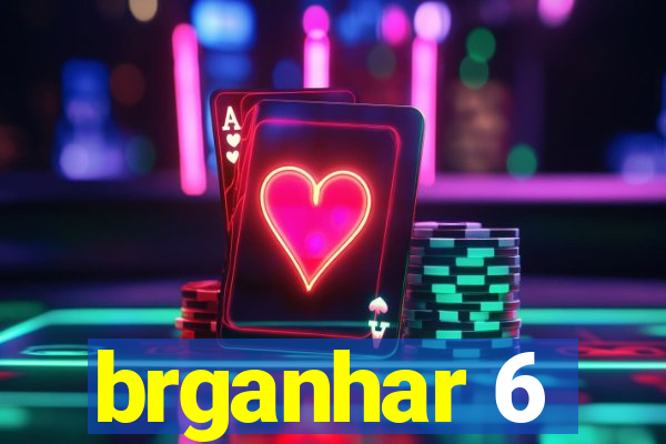 brganhar 6